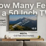 How Many Feet Is a 50 Inch TV?