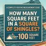 Infographic is showing that How Many Square Feet in a Square of Shingles?