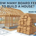 Infographic is showing that How Many Board Feet to Build a House?